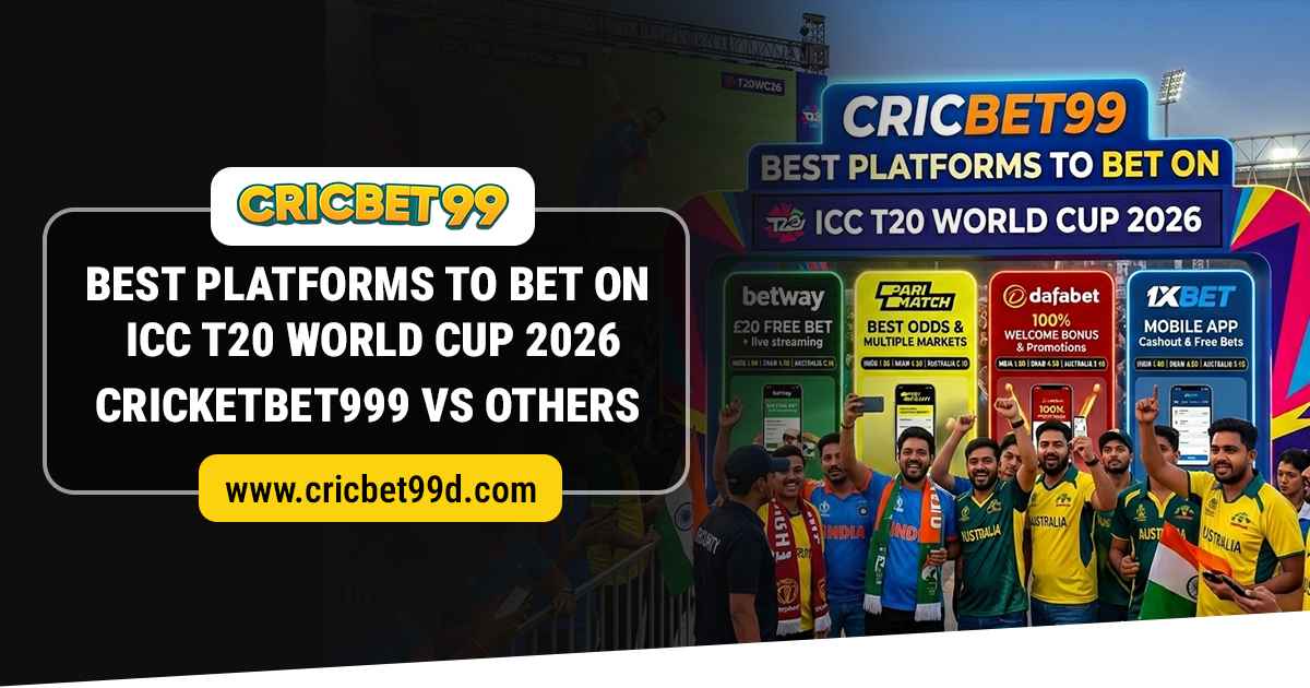 You are currently viewing Best Platforms to Bet on ICC T20 World Cup 2026: Cricketbet999 vs Others