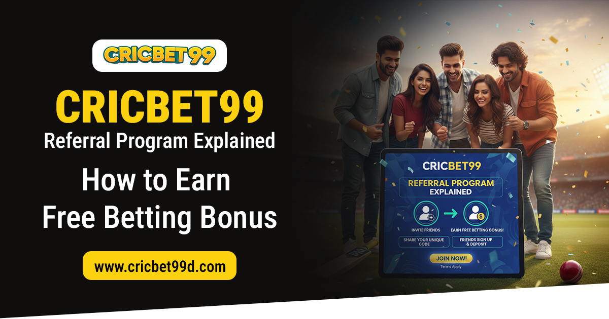 You are currently viewing Cricbet99 Referral Program Explained – How to Earn Free Betting Bonus