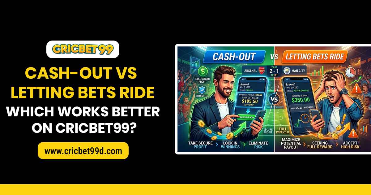 You are currently viewing Cash-Out vs Letting Bets Ride: Which Works Better on Cricbet99?