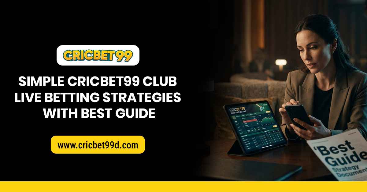 Read more about the article Simple Cricbet99 Club Live Betting Strategies with Best Guide