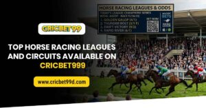 Read more about the article Top Horse Racing Leagues and Circuits Available on Cricbet99