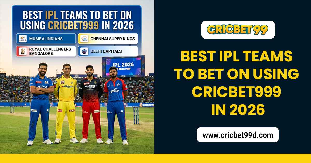 You are currently viewing Best IPL Teams to Bet on Using Cricbet999 in 2026