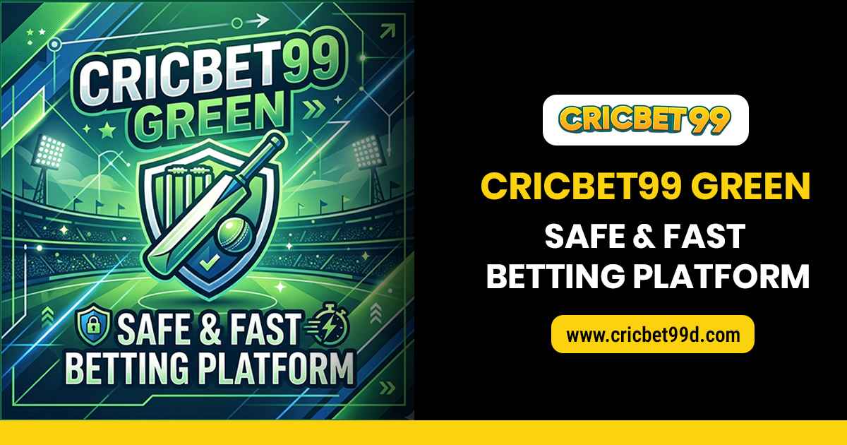 You are currently viewing Cricbet99 Green – Safe & Fast Betting Platform