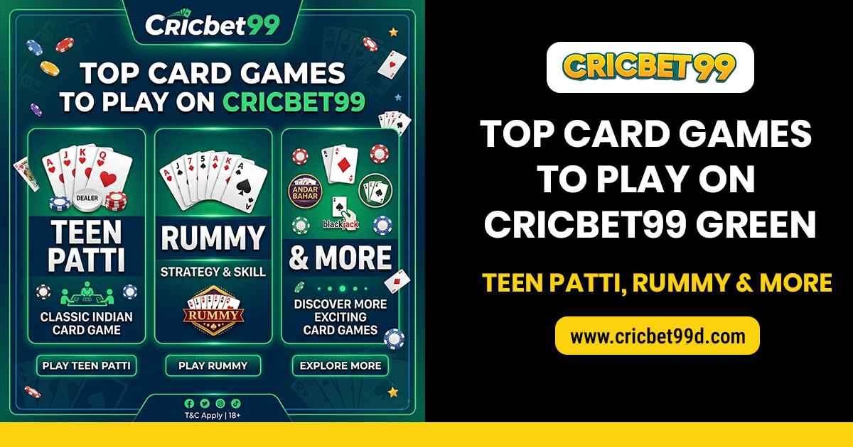 You are currently viewing Top Card Games to Play on Cricbet99 green: Teen Patti, Rummy & More