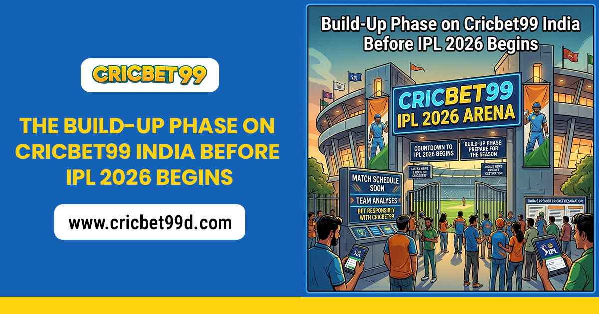 You are currently viewing The Build-Up Phase on Cricbet99 India Before IPL 2026 Begins